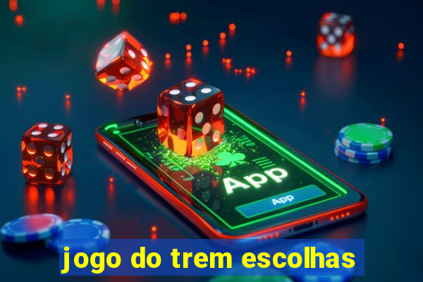 jogo do trem escolhas